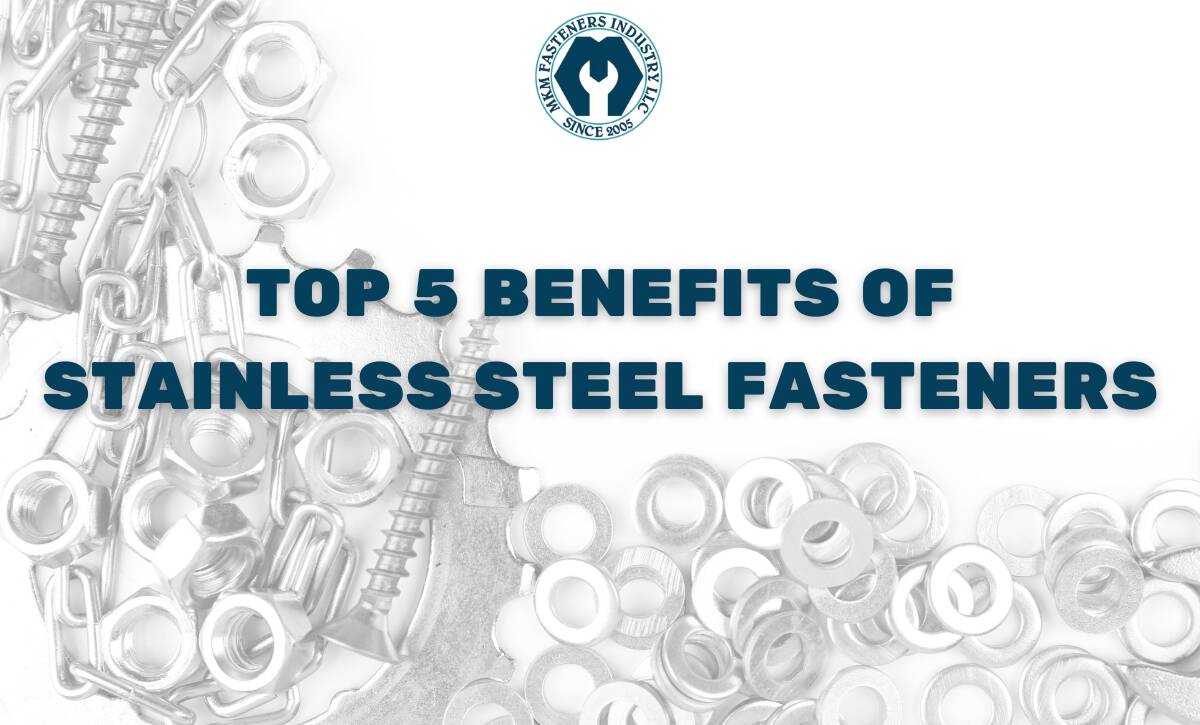 Benefits of Stainless Steel Fasteners