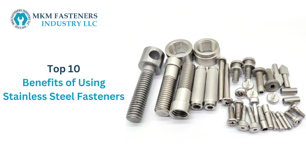 Top-10-Benefits-of-Using-Stainless-Steel-Fasteners